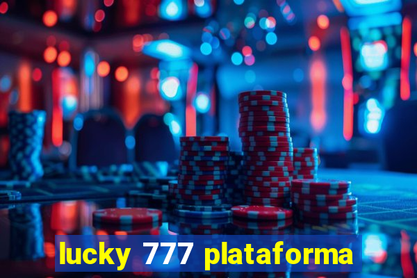 lucky 777 plataforma